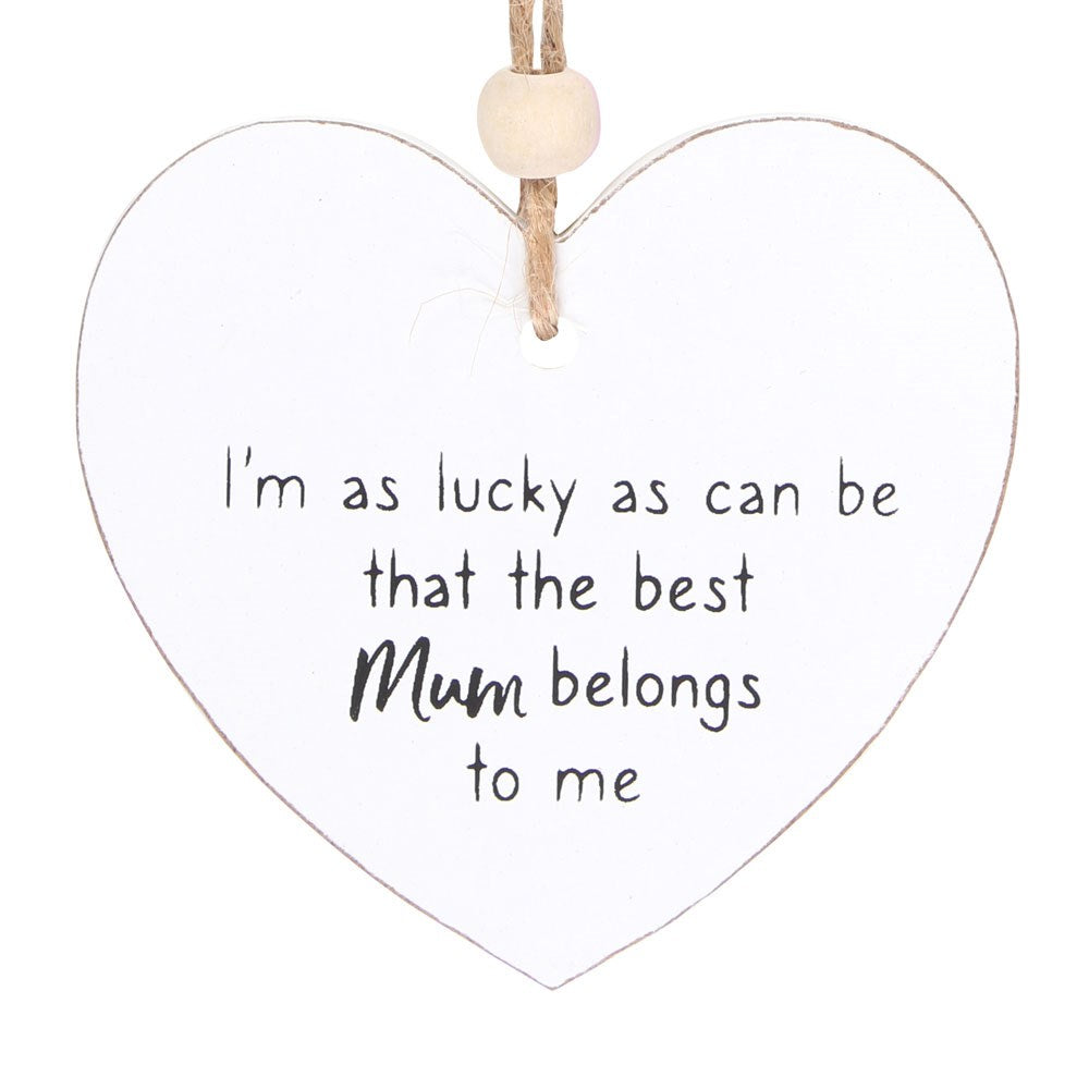 The Best Mum Belongs To Me Hanging Heart Sentiment Sign