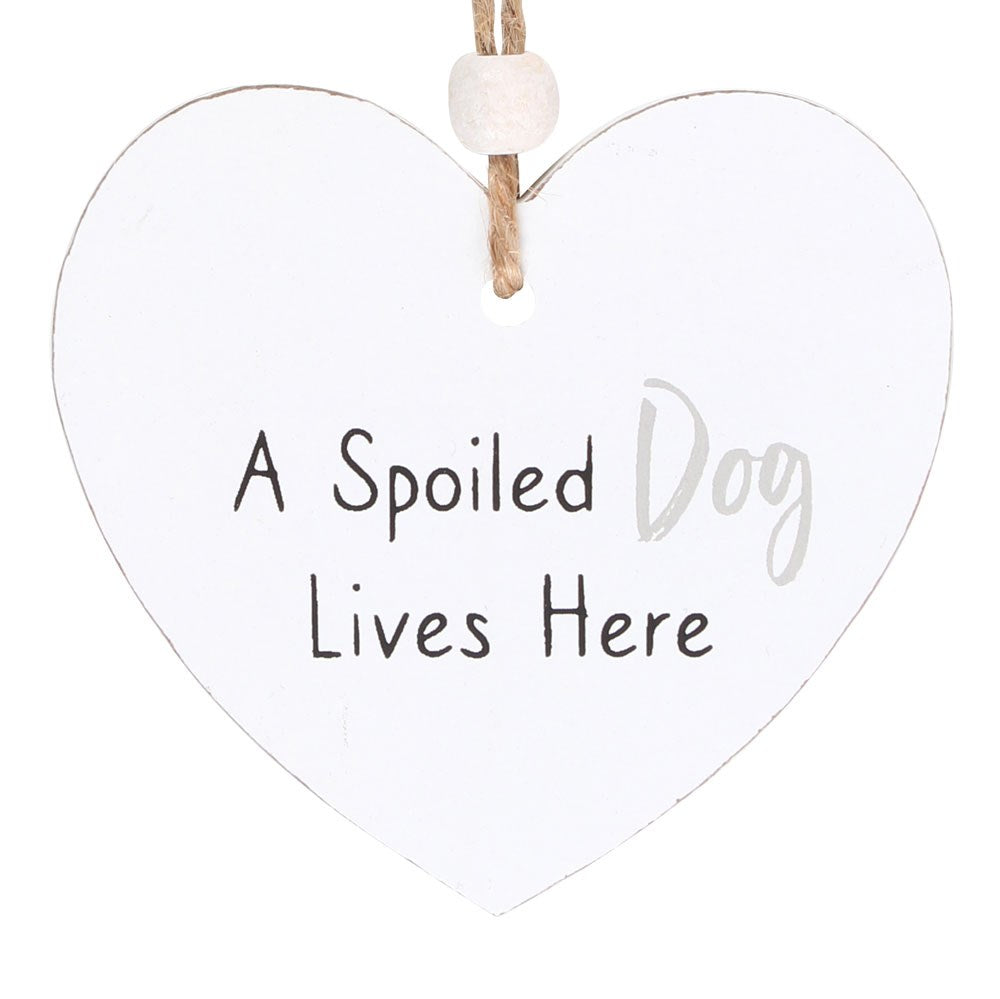 A Spoiled Dog Hanging Heart Sentiment Sign